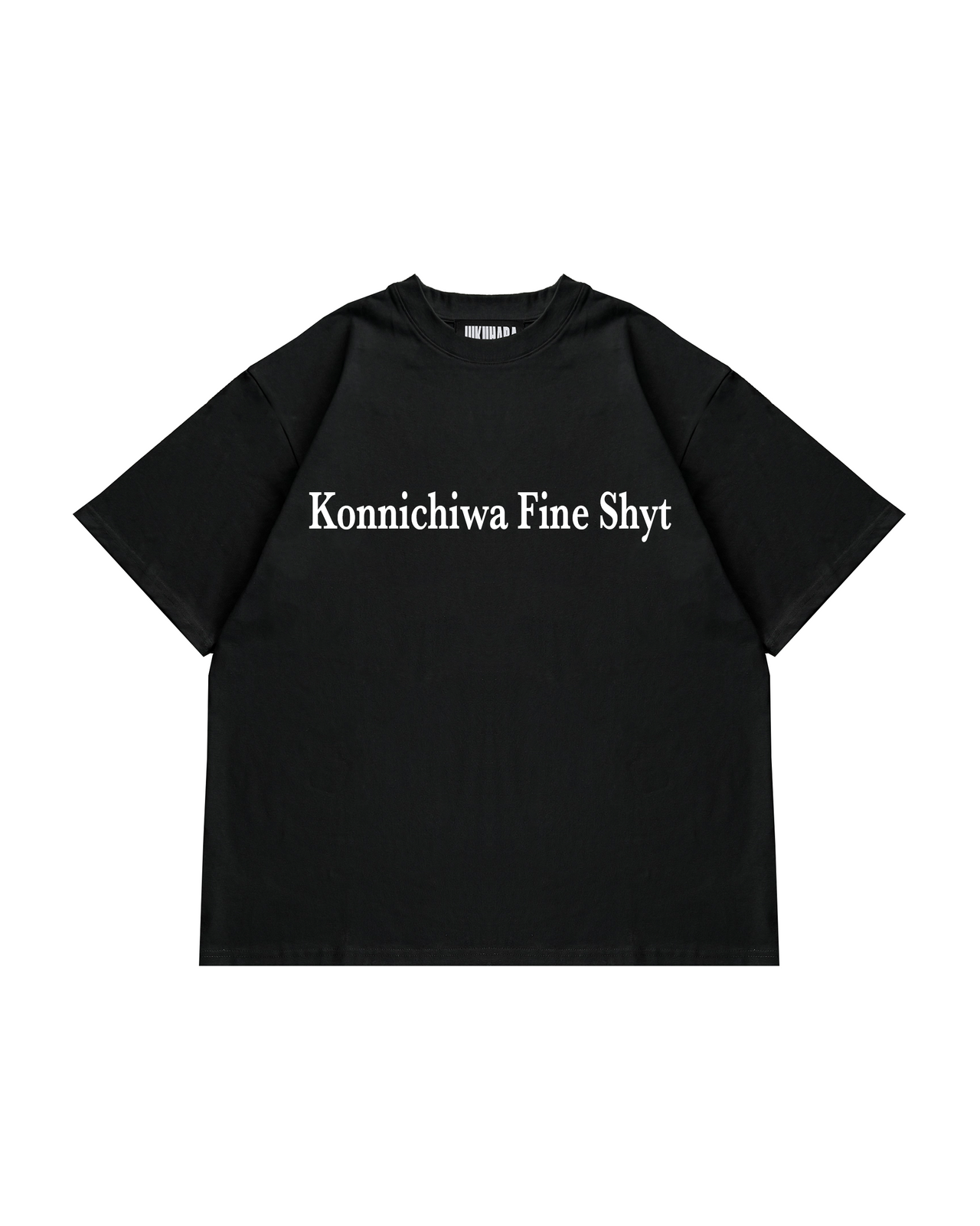 KONNICHIWA FINE SHYT T SHIRT